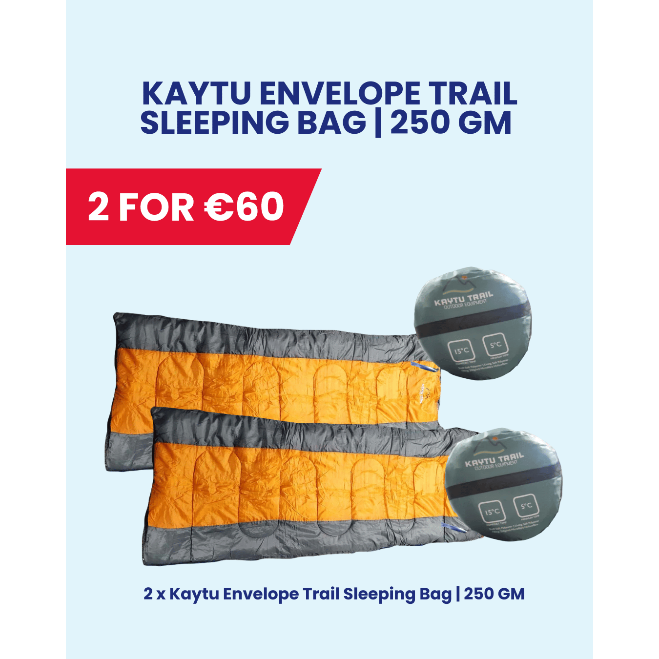 Two Kaytu Envelope Trail Sleeping Bags in orange and gray, shown with their round gray carrying cases on a light blue background with promotional text.
Kaytu Envelope Trail Sleeping Bag - 2 for €60