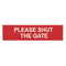 Please shut the gate Sign/Sticker 200x50mm